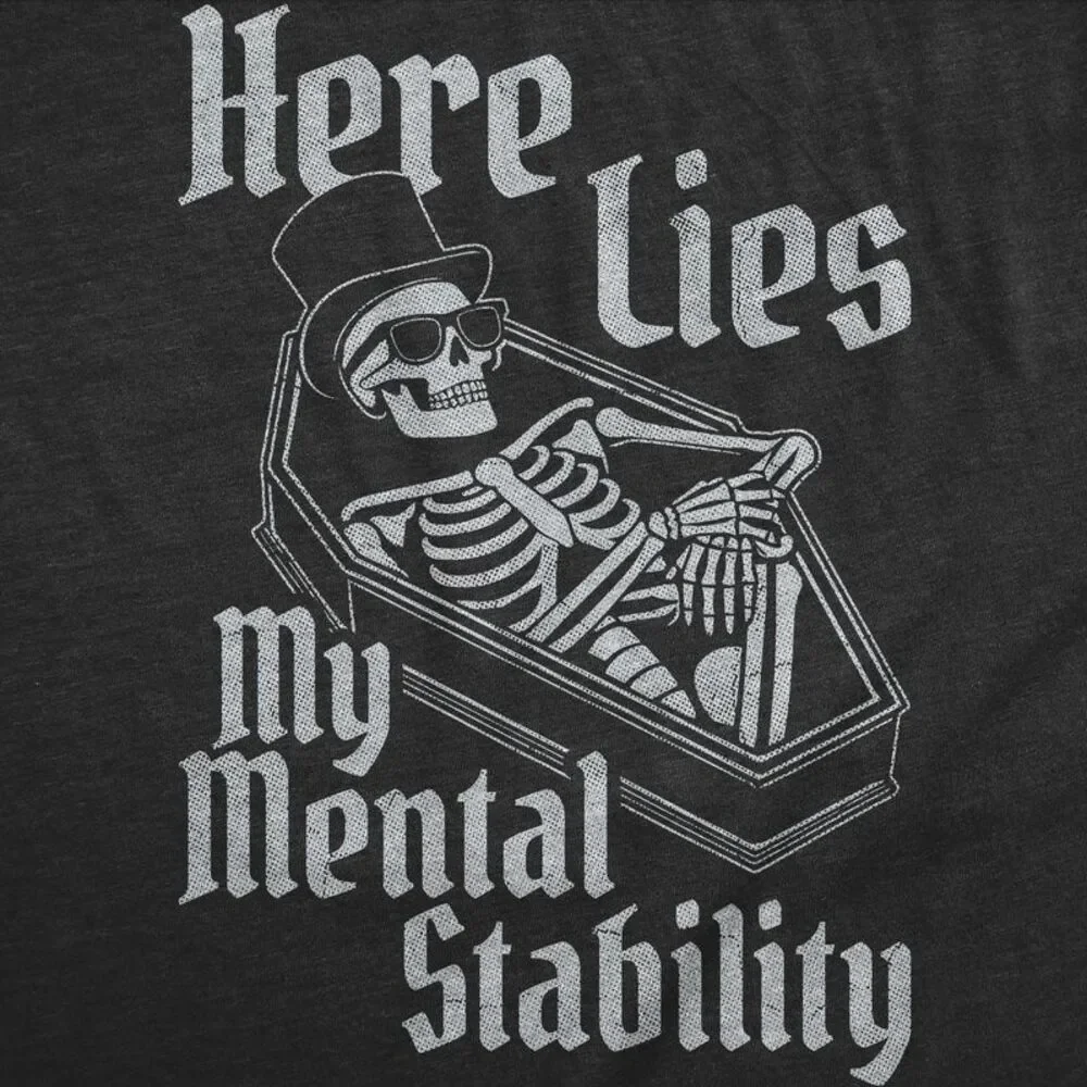 Womens Funny T Shirt Here Lies My Mental Stability Sarcastic Tee For Ladies